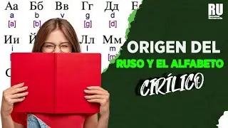 ORIGEN DEL RUSO Y EL ALFABETO CIRÍLICO