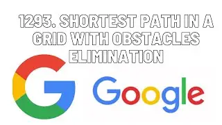 Shortest Path in a Grid with Obstacles Elimination | Leetcode 1293 | Google Question