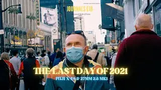 Journal E18 - The Last Day of 2021 with the Fuji X E4 and 27mm 2.8 Lens 4k