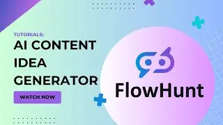 🚀How to make An AI Content Idea Generator! FlowHunt
