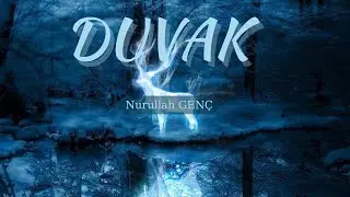 Nurullah GENÇ/DUVAK/Şairin kendi sesinden -şiir