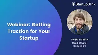 Getting Traction for Your Startup - Webinar by StartupBlink