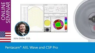 Pentacam® AXL Wave and CSP Pro - John Gelles, O.D.