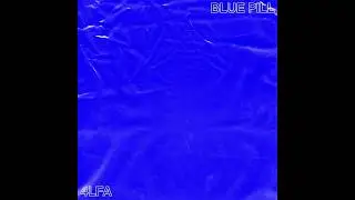 4LFA - BLUE PILL