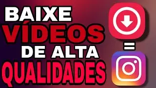 BAIXE vídeos Do INSTAGRAM 2024 Em Alta QUALIDADE.