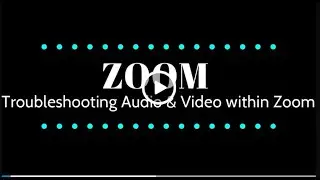 Troubleshooting Sound and Video in Zoom