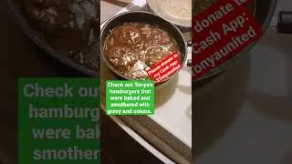 Please check out Tonya's baked hamburgers smothered in gravy & onions! CASH App: $Tonyaunited