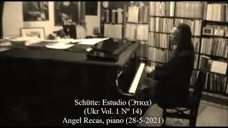 Schütte: Estudio (Этюд) (Ukr Vol. 1 Nº 14) (Angel Recas, piano 25-5-2021)