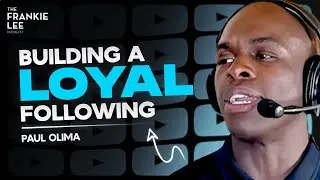 How To Build A Loyal Following | Paul Olima