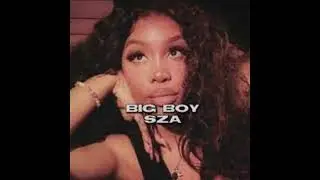 SZA   Big Boy