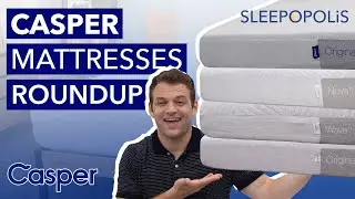 Casper Original vs Hybrid vs Nova Hybrid vs Wave Hybrid - Which Casper is the BEST???