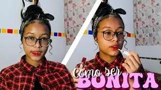 Como ser bonita?! / Vih Borges.