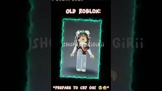 Old Roblox vs Roblox Now😭😢|*WITH NEW CAPCUT EFFECT*|Shumieoniigirii