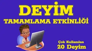Deyim Tamamlama Etkinliği | EKSİK KELİMEYİ BUL | 20 Deyim...
