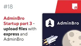 ep18 - build an entire startup in Node.js part3 - file upload