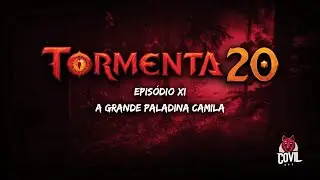 Tormenta 20 - Sessão 11 - A Grande Paladina Camila