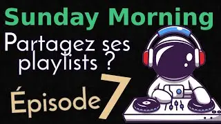 ⌜.+⌟ Sunday Morning #7 - Les réseaux sociaux décentralisés et le partage de playlists !