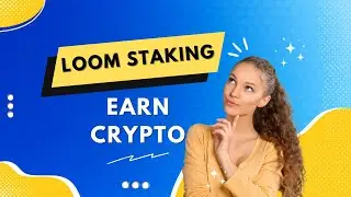 LOOM Network project and how to stake LOOM to earn crypto