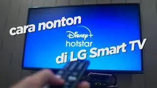 Cara Install Disney+ Hotstar di LG Smart TV