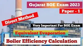 Boiler Efficiency Calculation | Direct Method | Equivalent Evaporation | Gujarat BOE Exam 2023