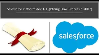 Salesforce Platform dev 1  Lightning Flow Process builder