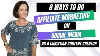 8 Ways to Do Affiliate Marketing on Social Media as a Christian Content Creator