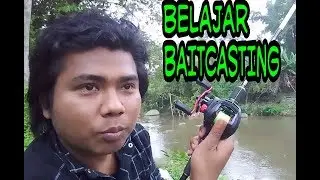 Belajar baitcasting untuk pemula