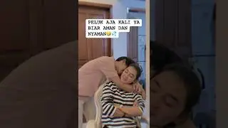 PELUK DAN SAYANG BIAR GAK TANTRUM