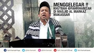 Menggelegar !! Khutbah Fahri Hamzah di Masjid Al Markaz Makassar