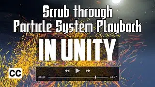 Scrub Through Particle System Playback in Unity