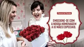 EMOCIONE-SE COM NOSSA HOMENAGEM A 10 MÃES ESPECIAIS