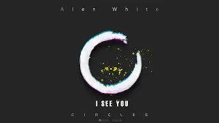 Alen White - I See You | Official Audio