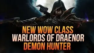 RUMORS OF WOW EXPANSION CLASS AND DETAILS LEAKED (Warlords of Draenor WoW Content)