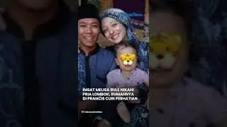 Kabar Terbaru Melisa Bule yang Viral Nikahi Pria Lombok, Rumahnya di Prancis Langsung Jadi Sorotan