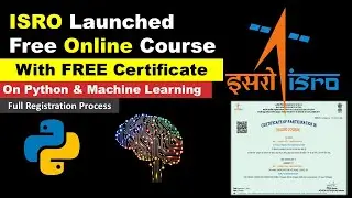 ISRO Python and Machine Learning Course | Free E Certificate | Full registration | 