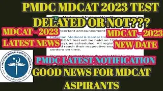 MDCAT 2023 Delayed or Not? | MDCAT New date? | PMDC Latest Notification 