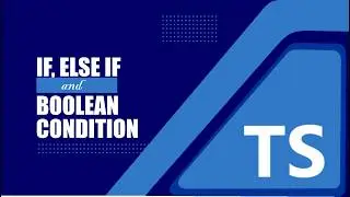 TypeScript Conditionals: If, Else If & Boolean Conditions