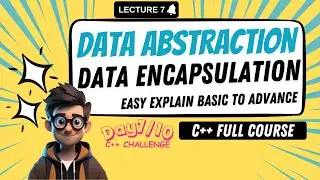 Data abstraction in c++ || Data encapsulation in c++ || C++ Full Course || EHack #7