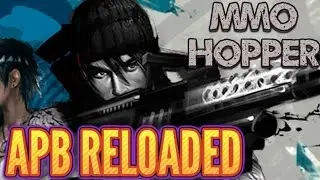 MMO Hopper #26: APB RELOADED worth playing?