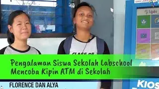 Pengalaman Siswa Sekolah Labschool Mencoba Kipin ATM di Sekolah