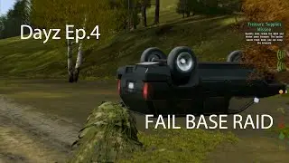 FAIL BASE RAID - Arma2: Dayz Mod - Ep.4