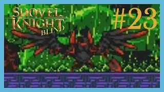 Shovel Knight BLIND - Episode 23: "The Entrance"