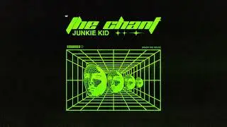 Junkie Kid - The Chant (Official Audio)