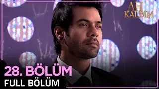 Ah Kalbim 28. Bölüm