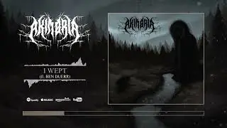 Akimbria - I Wept (ft. Ben Duerr) (DEATHCORE)