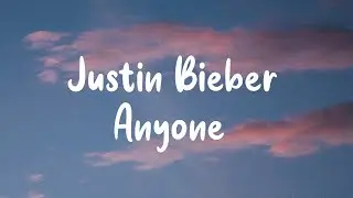 Justin Bieber - Anyone (lyrics)