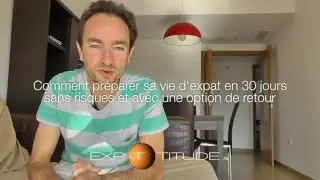 Comment préparer sa vie d'expat en 30 jours