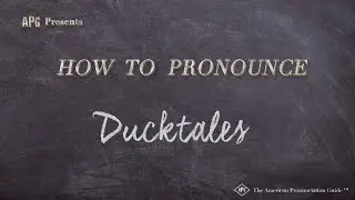 How to Pronounce Ducktales (Real Life Examples!)