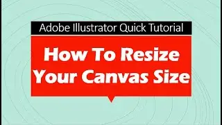 How to Resize Canvas In Adobe Illustrator -Change Canvas Size - Larger Canvas Size in Illustrator