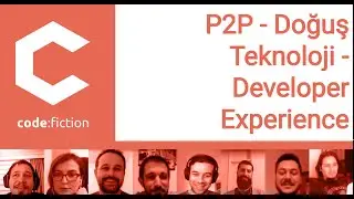 P2P - Doğuş Teknoloji - Developer Experience